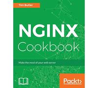 NGINX Cookbook: Over 70 recipes for real-world configuration, deployment, and performance