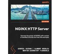 NGINX HTTP Server: Harness the power of NGINX with a series of detailed tutorials and real-life examples