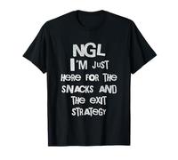 NGL Snacks Exit Strategy Funny Introvert Humor T-Shirt