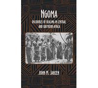 Ngoma: Discourses of Healing in Central and Southern Africa: 34 (Comparative Studies of Health Systems and Medical Care)