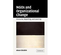 NGOs and Organizational Change: Discourse, Reporting, and Learning