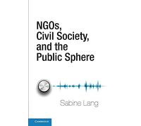 Ngos, Civil Society, and the Public Sphere
