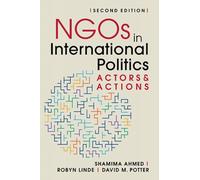 NGOs in International Politics : Actors and Actions, Second Edition