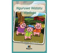 Nguruwe Watatu Wadogo - Swahili Children's Book: The Three Little Pigs (Swahili Version)
