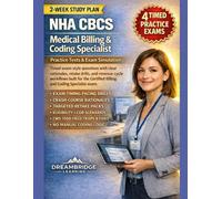 NHA CBCS MEDICAL BILLING & CODING SPECIALIST PRACTICE TESTS: Four full-length, exam-targeted retake drills, and pacing strategy built to mirror the Certified Billing and Coding Specialist exam