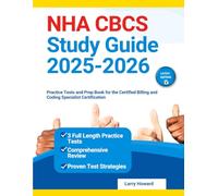 NHA CBCS Study Guide 2025-2026: Practice Tests and Prep Book for the Certified Billing and Coding Specialist Certification