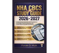 NHA CBCS STUDY GUIDE 2026- 2027: Comprehensive Overview with Foundational Knowledge, Practice Questions, and Answer Key to Ace Your Certification