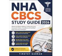NHA CBCS STUDY GUIDE 2026: Mastering Medical Billing, Coding Accuracy, Insurance Claims, Compliance & Certified Exam Success Strategies