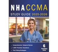 NHA CCMA Study Guide 2025-2026: Comprehensive NHA CCMA Prep with 1,500+ Practice Questions, 6 Full-Length Exams, and Proven Strategies for Passing the Certified Clinical Medical Assistant Exam