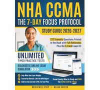 NHA CCMA Study Guide: The 7-Day Focus Protocol to Pass the Certified Clinical Medical Assistant Exam, About Three Hours a Day, Covering Only What the Test Actually Weighs