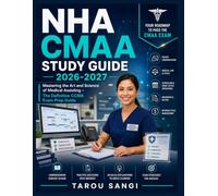 NHA CMAA Study Guide 2026-2027: Complete Review for the Certified Medical Administrative Assistant Exam with Practice Questions, Detailed Answer ... Strategies to Pass on Your First Attempt