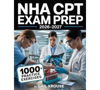 NHA CPT Exam Prep 2026-2027: Certified Phlebotomy Technician Complete Study Guide with Lab Procedures, Tube Order Review, and 1000+ Practice Exercises