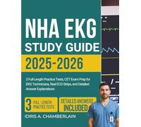 NHA EKG STUDY GUIDE 2025-2026: 3 Full-Length Practice Tests, CET Exam Prep for EKG Technicians, Real ECG Strips, and Detailed Answer Explanations