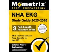 NHA EKG Study Guide 2025-2026 - 3 Full-Length Practice Tests, EKG Technician Exam Prep Secrets for the CET: [Detailed Answer Explanations]