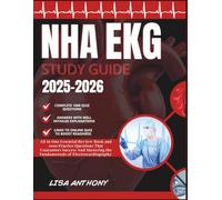 NHA EKG STUDY GUIDE 2025-2026: All in One Essential Review Book and 1000 Practice Questions That Guarantees Success