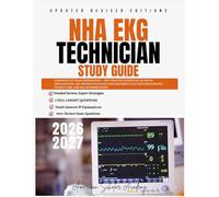 NHA EKG Technician Study Guide 2026-2027: Complete CET Exam Preparation - 600+ Practice Questions, In-Depth Explanations, and Proven Strategies for ... Patient Care, and EKG Interpretation