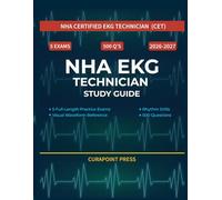 NHA EKG Technician Study Guide: 5 Full-Length Practice Exams with 500 Questions, Rhythm Drills, and a Visual Waveform Reference