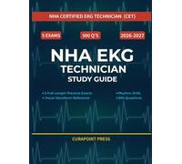 NHA EKG Technician Study Guide: 5 Full-Length Practice Exams with 500 Questions, Rhythm Drills, and a Visual Waveform Reference