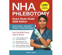 NHA Phlebotomy Exam Study Guide: 1600+ Practice Questions, 4 Full-Length Exams, Proven Mnemonics, and Online Access for the NHA Certified Phlebotomy Technician (CPT) Exam