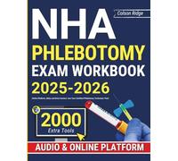 NHA Phlebotomy Exam Workbook: Online Platform, Q&As and Extra Content. Ace Your Certified Phlebotomy Technician Test!