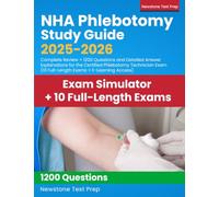 NHA Phlebotomy Study Guide 2025-2026: Complete Review + 480 Questions and Detailed Answer Explanations for the Certified Phlebotomy Technician Exam (4 Full-Length Exams)