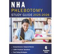 NHA Phlebotomy Study Guide 2025-2026: Comprehensive NHA Prep with 1,500+ Practice Questions, 6 Full-Length Exams, and Proven Strategies for Passing the Certified Phlebotomy Technician Exam