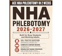 NHA Phlebotomy Study Guide 2026-2027: Complete Certified Phlebotomy Technician (CPT) Exam Review with Practice Tests, 500+ Questions & Detailed Answer Explanations