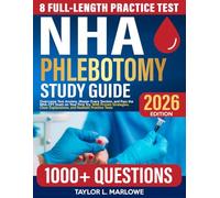 NHA Phlebotomy Study Guide: Overcome Test Anxiety, Master Every Section, and Pass the NHA CPT Exam on Your First Try. With Proven Strategies, Clear Explanations, and Realistic Practice Tests