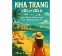 Nha Trang 2025-2026 Guide de voyage: Secrets d'initiés, évasions durables et fièvre des festivals le long de la côte scintillante du Vietnam