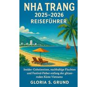Nha Trang 2025-2026 Reiseführer: Insider-Geheimnisse, nachhaltige Fluchten und Festival-Fieber entlang der glitzernden Küste Vietnams
