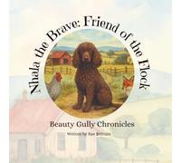 Nhala the Brave: Friend of the Flock: Beauty Gully Chronicles