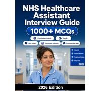 NHS Healthcare Assistant Interview Guide: Complete preparation for NHS values, situational judgment tests, patient care scenarios, communication skills and interview questions