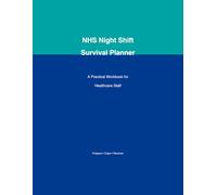 NHS Night Shift Survival Planner: A Practical Workbook for Healthcare Staff Series (NHS Staff Workbooks & Planners)