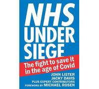 NHS under siege: The fight to save it in the age of Covid