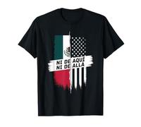 Ni De Aqui Ni De Alla Apparel for Cultural Identity T-Shirt