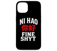 NI HAO FINE SHYT | FUNNY HUMOROUS CHINESE MANDARIN MEME Case for iPhone 13