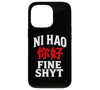NI HAO FINE SHYT | FUNNY HUMOROUS CHINESE MANDARIN MEME Case for iPhone 13 Pro