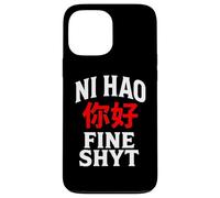 NI HAO FINE SHYT | FUNNY HUMOROUS CHINESE MANDARIN MEME Case for iPhone 13 Pro Max