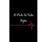 Ni Pedo la Vida Sigue: Funny Spanish Quotes Notebook. Sarcastic Humor Gag Gift. Libretas de Apuntes Para Mujeres