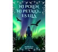 Ni Polen Ni Petalo Es Ella: 1 (Las Crónicas de Ar)