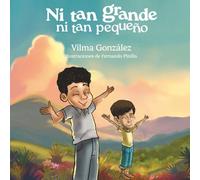 Ni tan grande ni tan pequeño