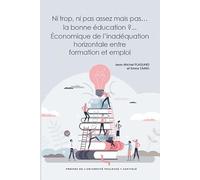 Ni trop, ni pas assez mais pas... la bonne éducation ?... Économique de l'inadéquation horizontale entre formation et emploi: Economique de l'inadéquation horizontale entre formation et emploi