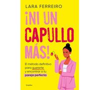 ¡Ni Un Capullo Más! El Método Definitivo Para Quererte Y Encontrar a Tu Pareja Perfecta / Not One More Jerk!: El Metodo Definitivo Para Quererte Y Encontrar a Tu Pareja Perfecta (Psicología)
