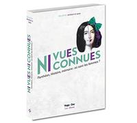 Ni vues ni connues: Panthéon, Histoire, mémoire : où sont les femmes ?
