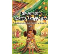 Nia and the Magic Mango Tree: A Guyanese Story about Patience and Reward