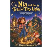 Nia and the Trail of Tiny Lights: A Bramblewick Adventure About Brave Steps, Teamwork, and Never Giving Up