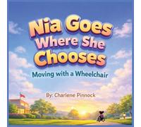 Nia Goes Where She Chooses - Moving with a Wheelchair