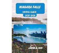 NIAGARA FALLS HIKING GUIDE 2025-2026: 31 (2025 Ultimate Hiking Adventures)