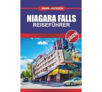 Niagara falls Reiseführer 2026: Entdecken Sie versteckte Schätze, historische Sehenswürdigkeiten, Reisetipps und unvergessliche Urlaubserlebnisse