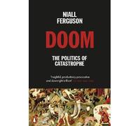 Niall Ferguson – Doom: The Politics of Catastrophe – Paperback – Penguin Books